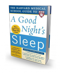 The Harvard Medical School Guide to A Good Night’s Sleep