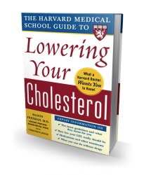 The Harvard Medical School Guide to Lowering Your Cholesterol